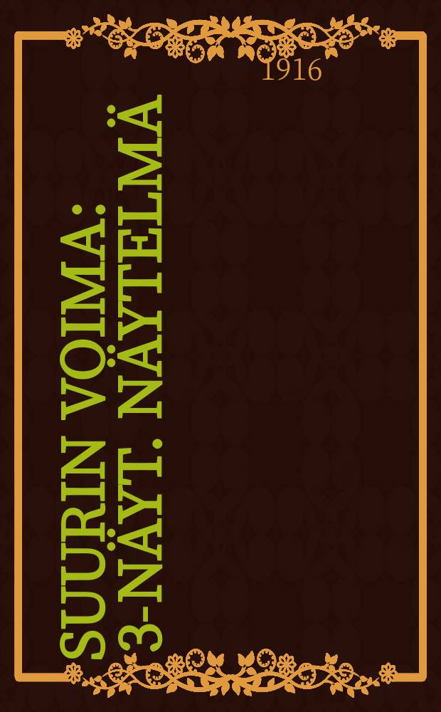 Suurin voima : 3-näyt. näytelmä = Большая сила.Пьеса