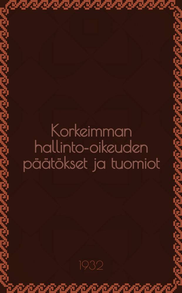 Korkeimman hallinto-oikeuden päätökset ja tuomiot
