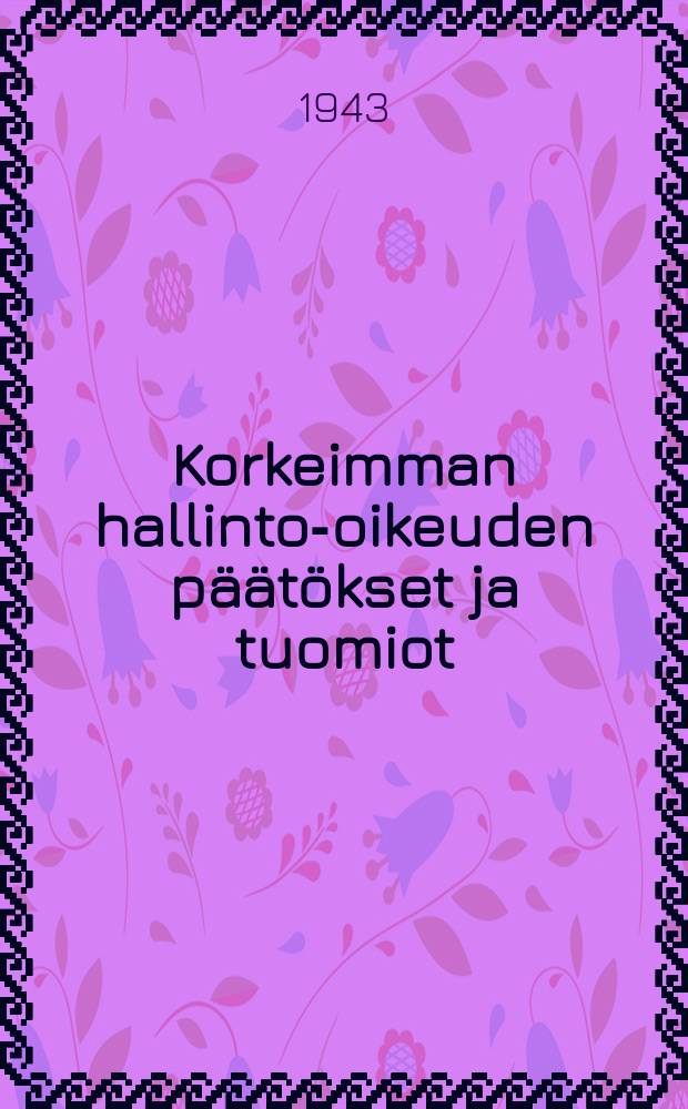 Korkeimman hallinto-oikeuden päätökset ja tuomiot