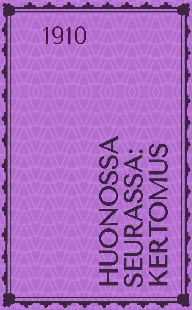 Huonossa seurassa : Kertomus = В дурном обществе