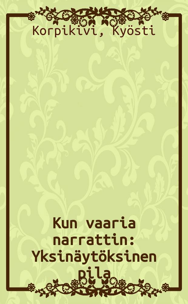 Kun vaaria narrattin : Yksinäytöksinen pila = Как над дедушкой смеялись