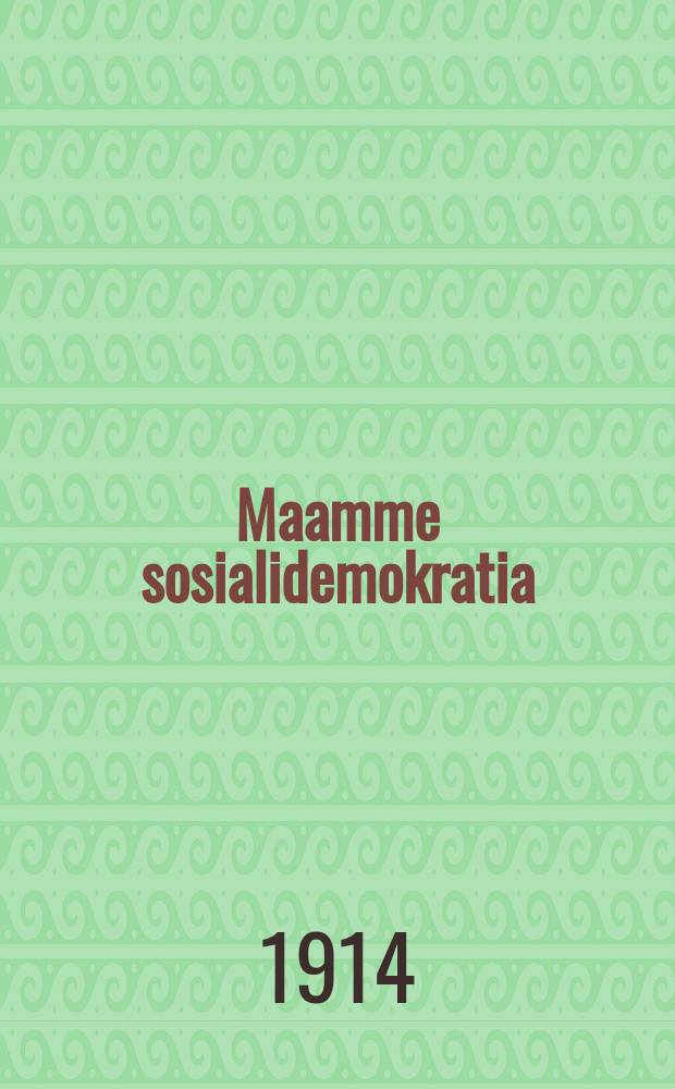 Maamme sosialidemokratia : Mietteit&auml; ja arvostelua = Социалдемократия нашей страны