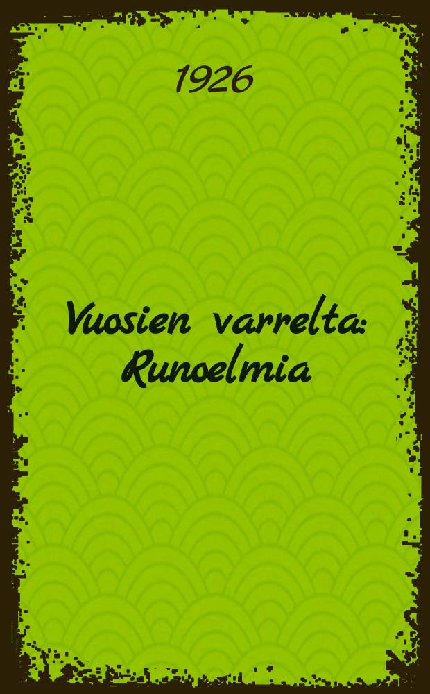 Vuosien varrelta : Runoelmia = Стихи