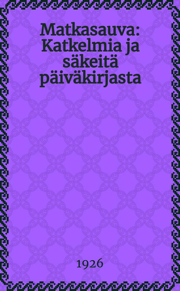Matkasauva : Katkelmia ja säkeitä päiväkirjasta = Посох