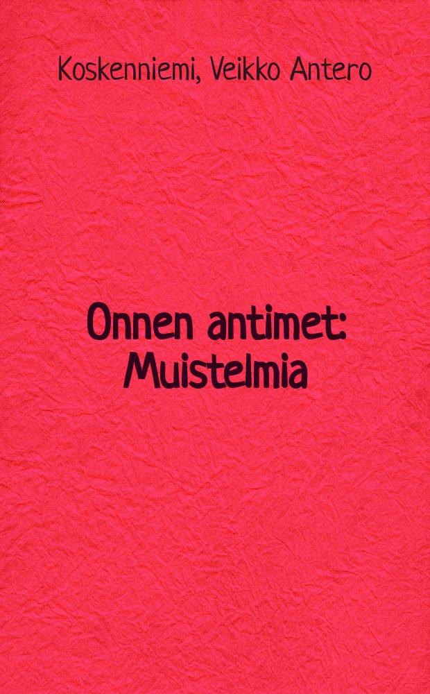 Onnen antimet : Muistelmia