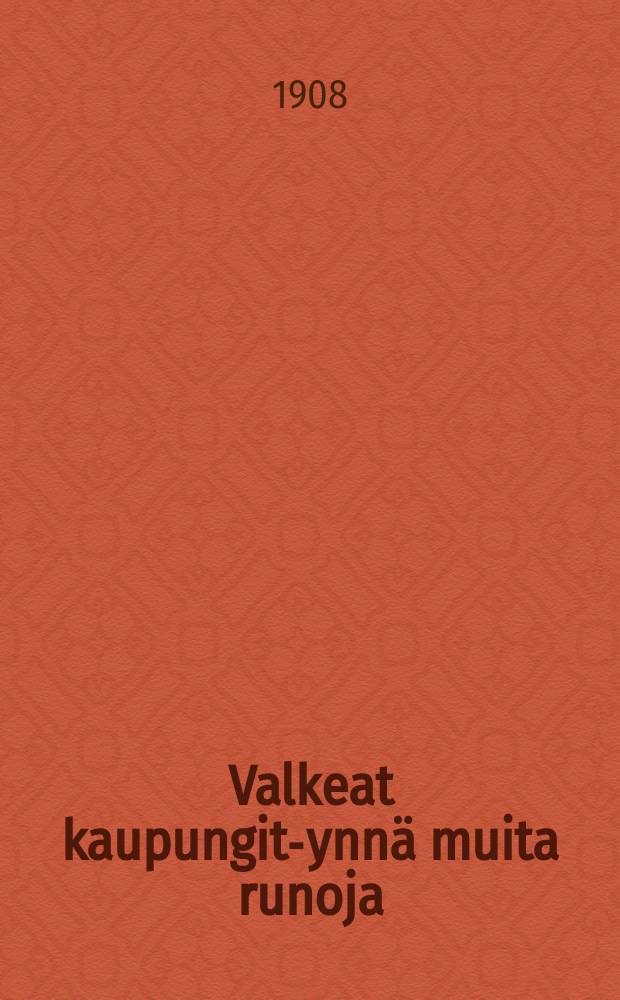 Valkeat kaupungit-ynnä muita runoja = Стихи