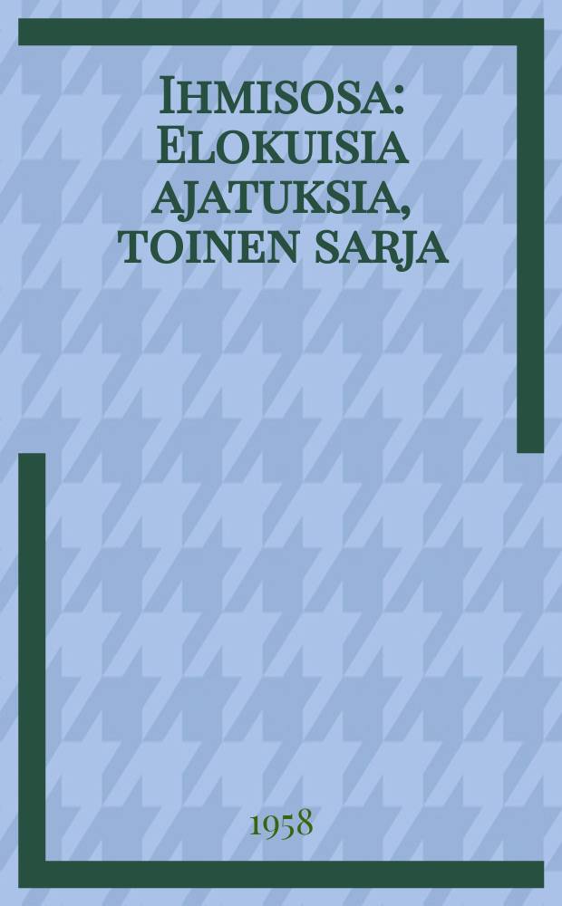 Ihmisosa : Elokuisia ajatuksia, toinen sarja