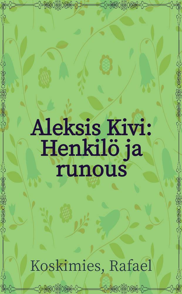Aleksis Kivi : Henkilö ja runous