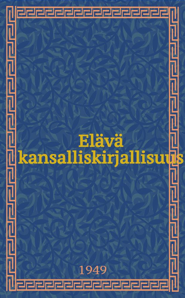 Elävä kansalliskirjallisuus : Suomalaisen hengen vaiheita1860-1940. 3 : Bibliografia ja hakemisto
