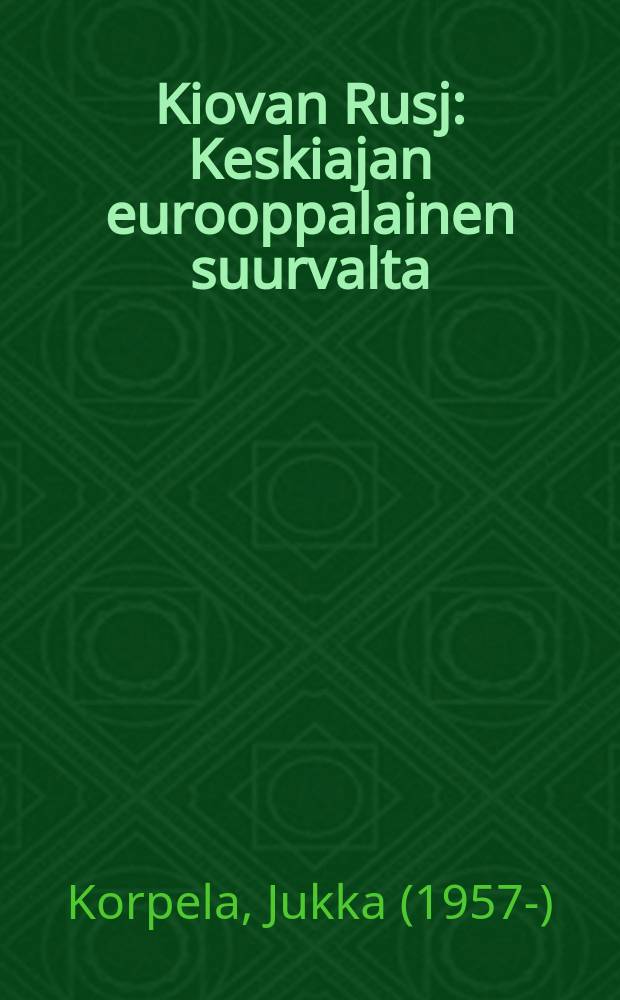 Kiovan Rusj : Keskiajan eurooppalainen suurvalta