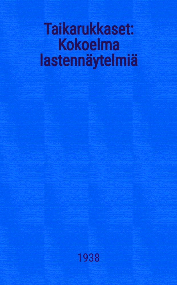 Taikarukkaset : Kokoelma lastennäytelmiä = Волшебные рукавицы