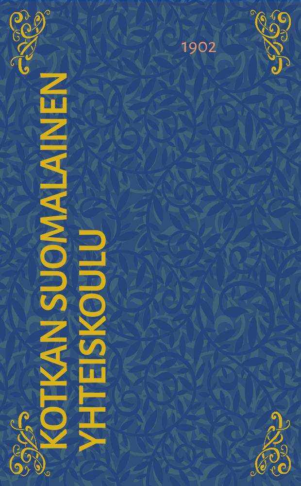 Kotkan suomalainen yhteiskoulu : Lukuvuosi1896-1997. 1899-1902