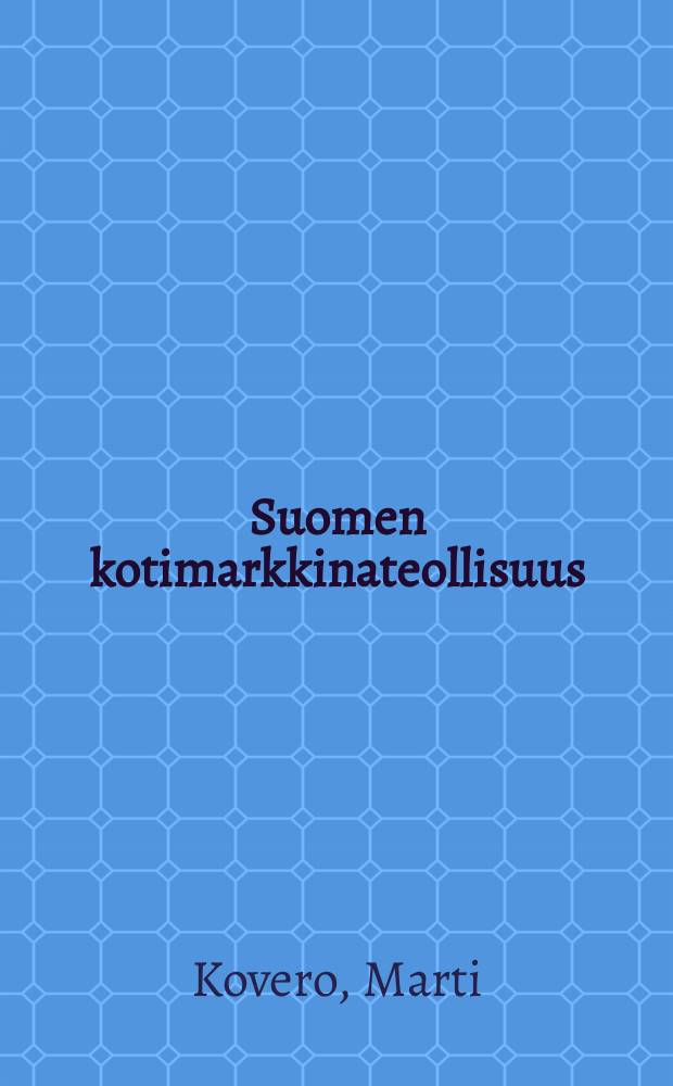Suomen kotimarkkinateollisuus = Промышленность внутреннего рынка Финляндии