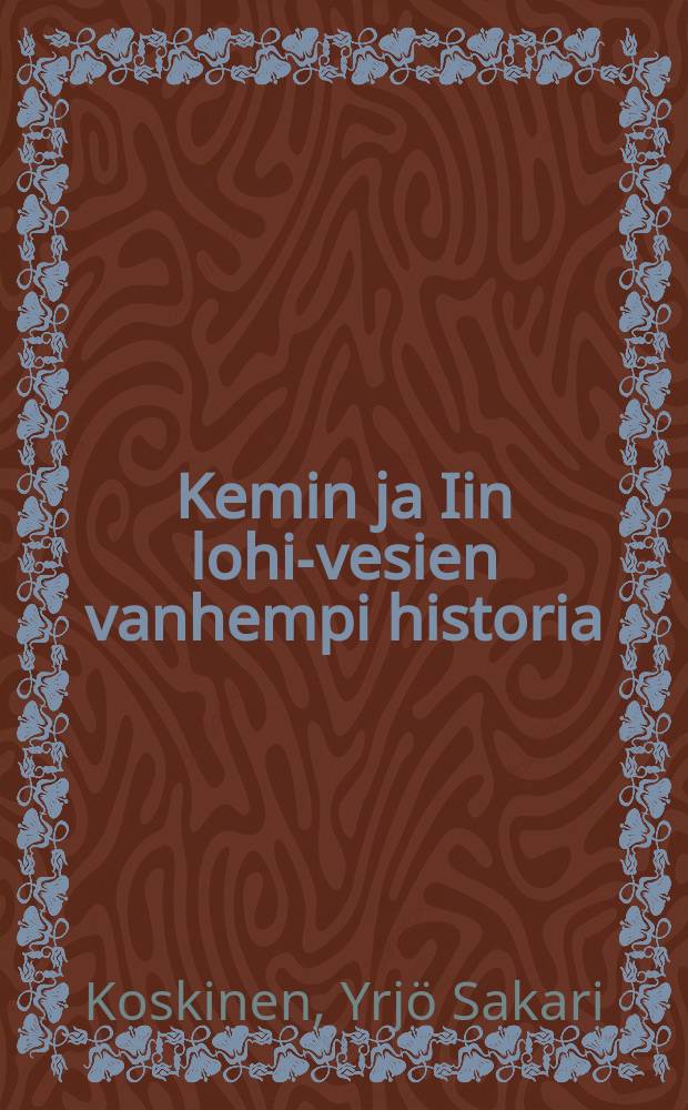 Kemin ja Iin lohi-vesien vanhempi historia = Древнейшая история Кеми и Ии-мест ловли лосося