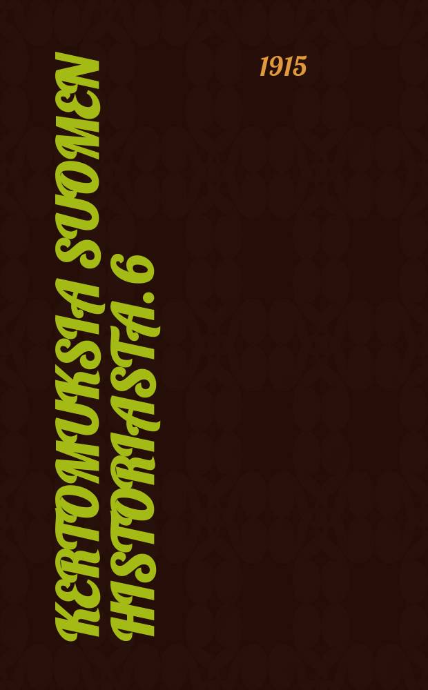 Kertomuksia Suomen historiasta. 6 : Kaarle X Kustaa