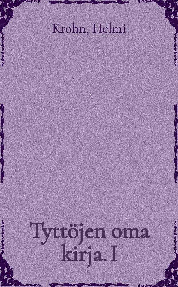 Tyttöjen oma kirja. I : 8 = Своя книга для девочек