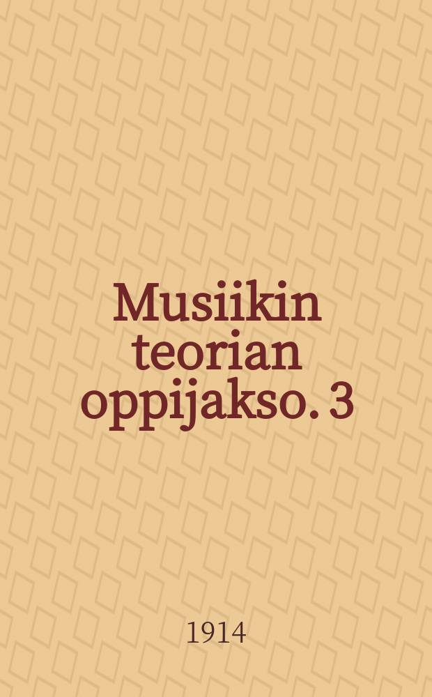 Musiikin teorian oppijakso. 3 : Rytmioppi