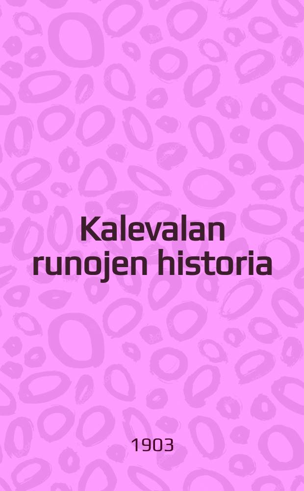 Kalevalan runojen historia = История рун Калевалы