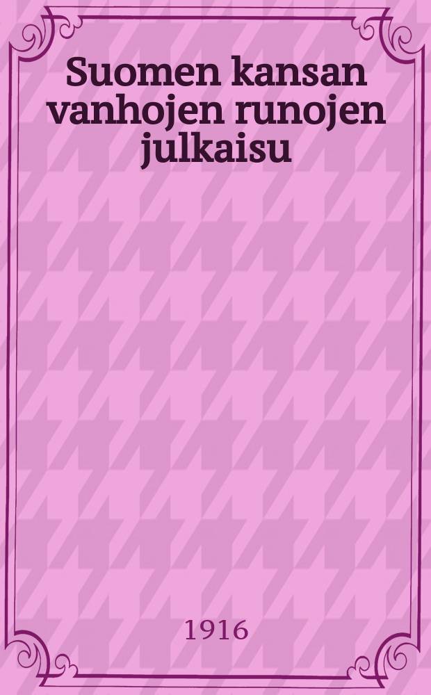 Suomen kansan vanhojen runojen julkaisu = Издание древних стихов финского народа