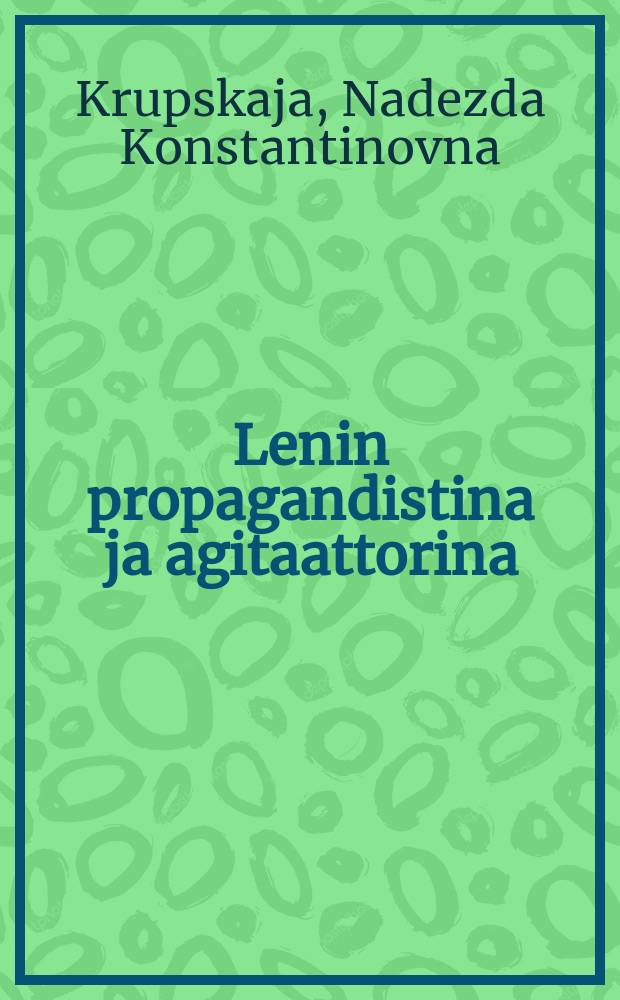 Lenin propagandistina ja agitaattorina : Suomennos