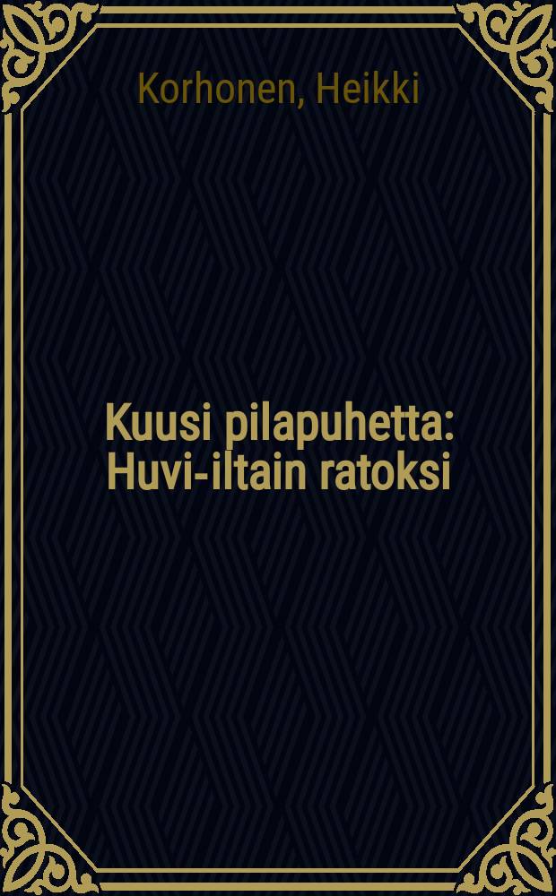 Kuusi pilapuhetta : Huvi-iltain ratoksi = Шесть шутливых речей