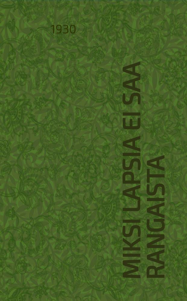 Miksi lapsia ei saa rangaista = Почему нельзя наказать детей