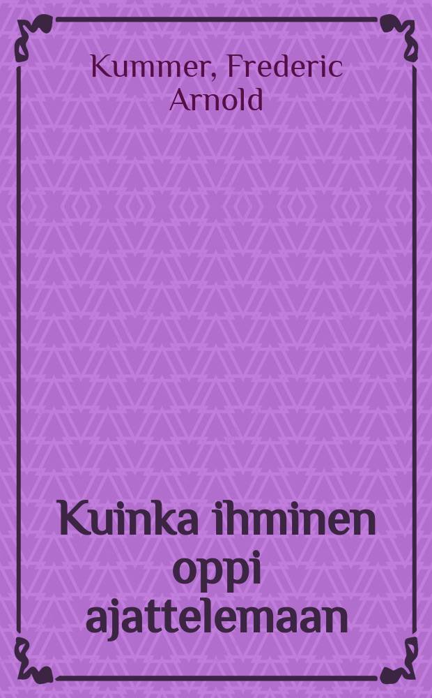 Kuinka ihminen oppi ajattelemaan = The First Days of Knowledge : suomennos : kuvitettu = Как человек научился думать