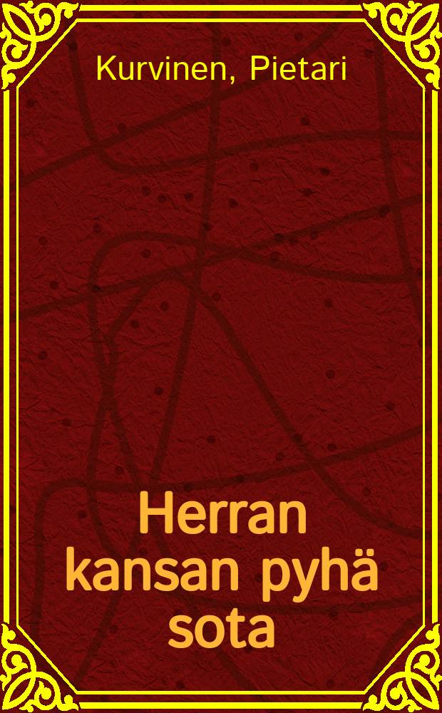 Herran kansan pyhä sota : epistolasaarnoja : uusi postilla : vainosta tekstistä = Священная духовная война христиан. Новые проповеди