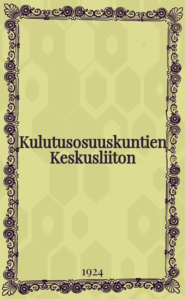 Kulutusosuuskuntien Keskusliiton (K.K:n) vuosikertomus seitsemänneltä toimintavuodelta 1923 = Отчет Центрального Управления союза потребителей