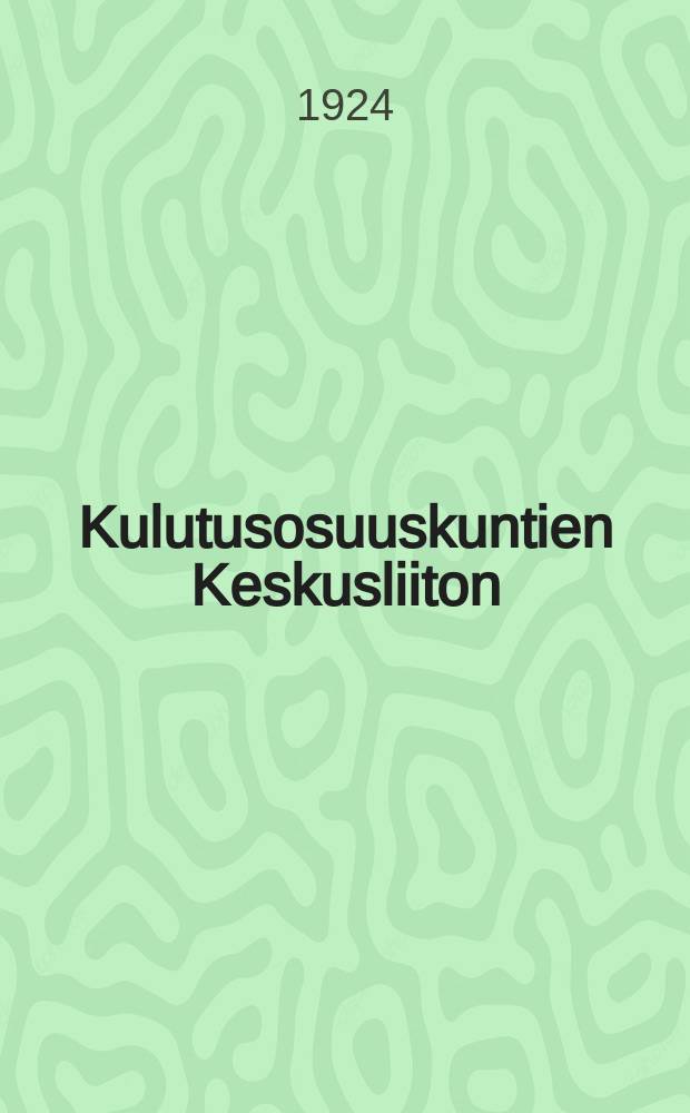 Kulutusosuuskuntien Keskusliiton (K.K:n) vuosikertomus seitsemänneltä toimintavuodelta 1923. V.1923