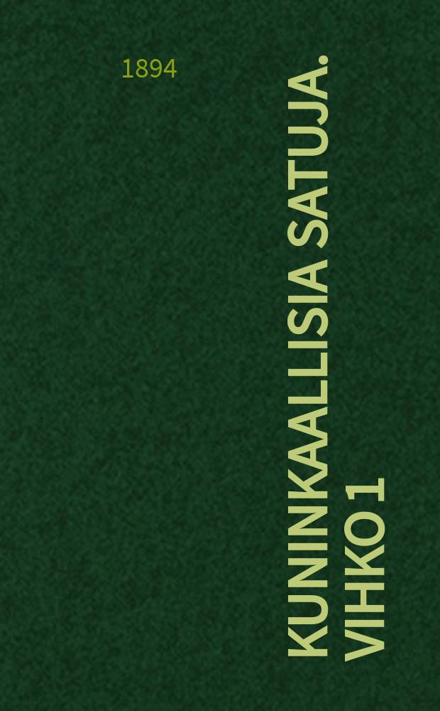 Kuninkaallisia satuja. Vihko 1