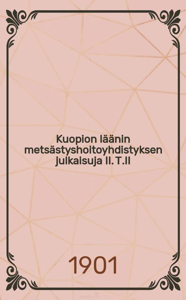 Kuopion läänin metsästyshoitoyhdistyksen julkaisuja II. Т.II