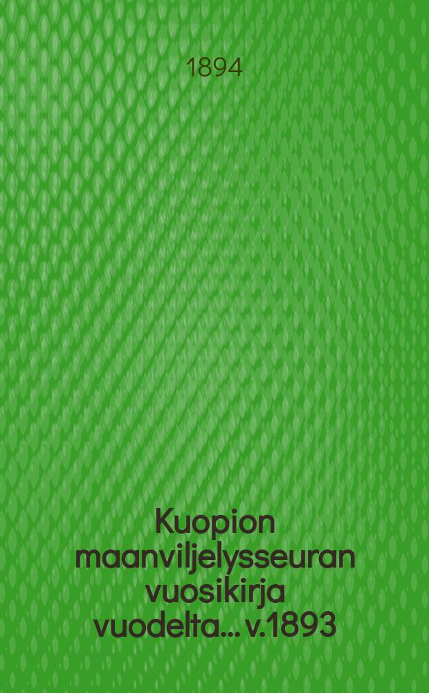 Kuopion maanviljelysseuran vuosikirja vuodelta... v.1893