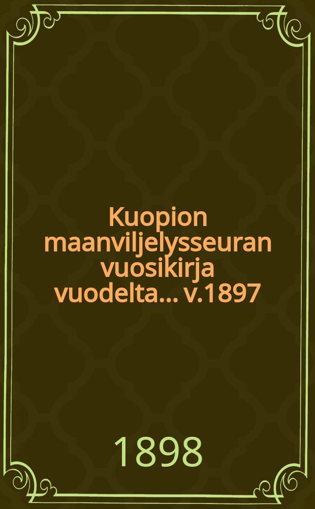 Kuopion maanviljelysseuran vuosikirja vuodelta... v.1897