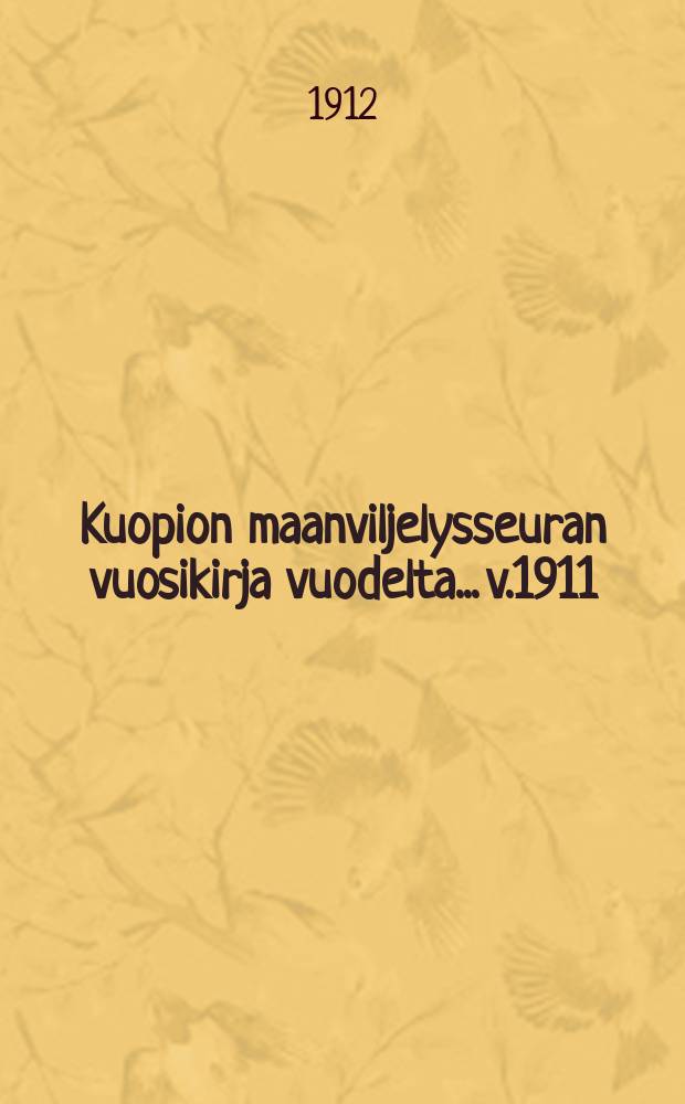 Kuopion maanviljelysseuran vuosikirja vuodelta... v.1911