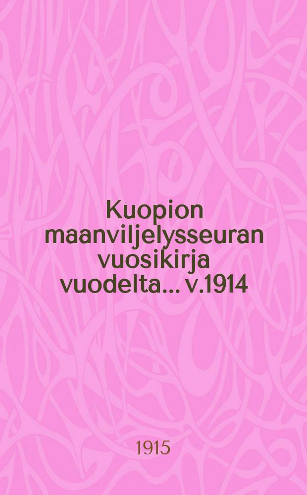 Kuopion maanviljelysseuran vuosikirja vuodelta... v.1914