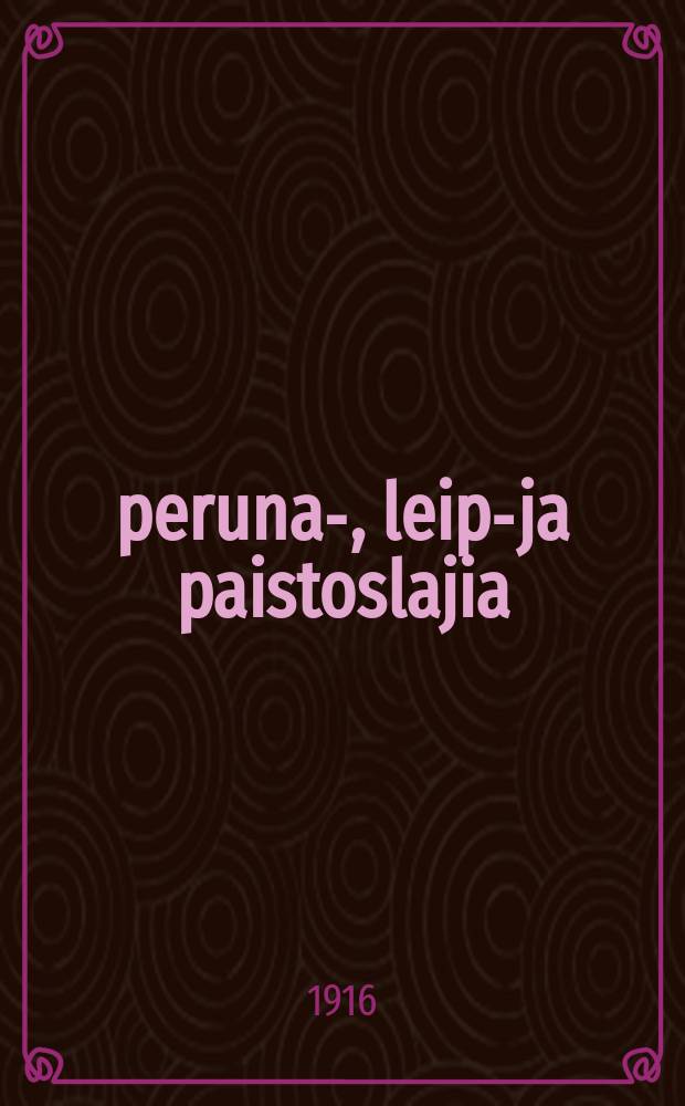 62 peruna-, leipä- ja paistoslajia : suomennos
