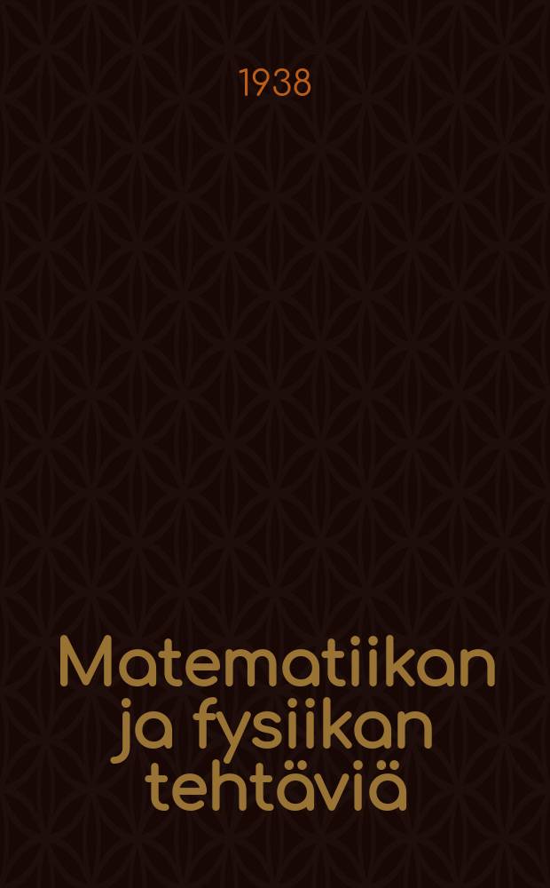 Matematiikan ja fysiikan tehtäviä = Задания по математике и физике