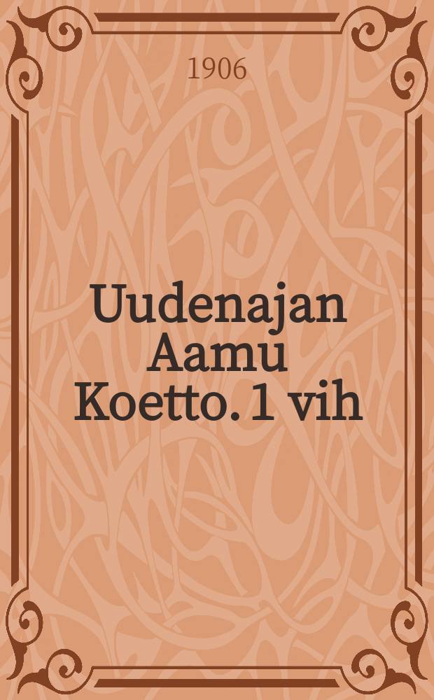 Uudenajan Aamu Koetto. 1 vih : Työväen lauluja