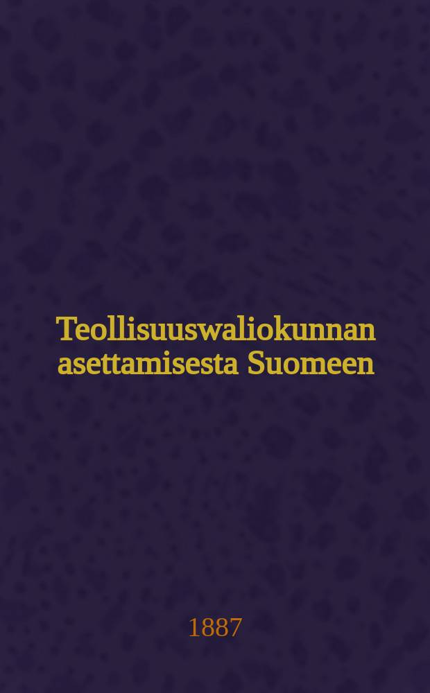 Teollisuuswaliokunnan asettamisesta Suomeen