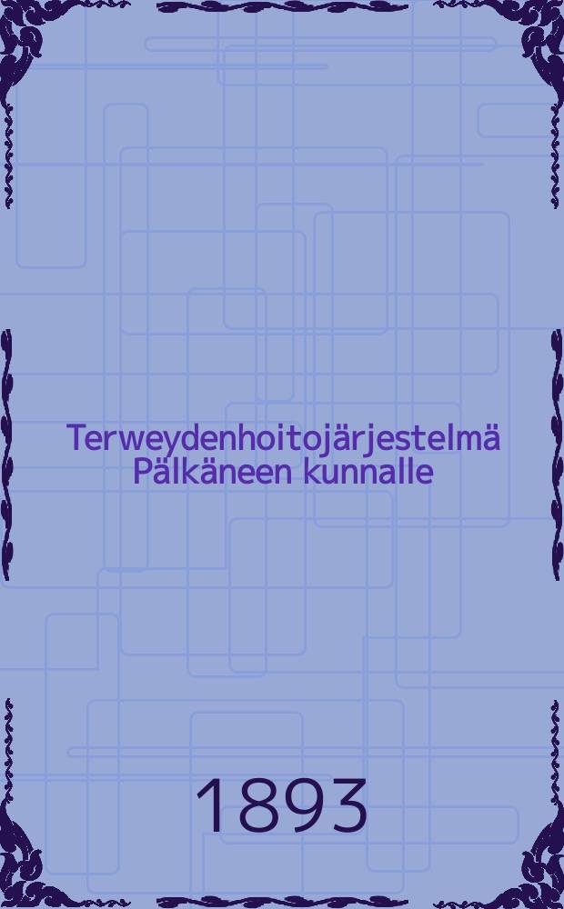 Terweydenhoitoj&auml;rjestelm&auml; P&auml;lk&auml;neen kunnalle