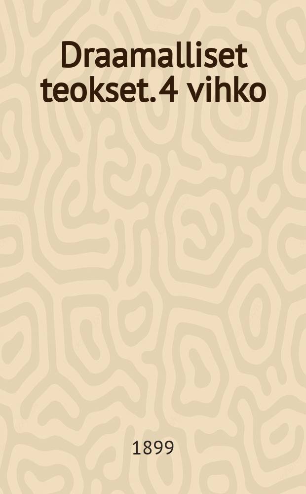 Draamalliset teokset. 4 vihko : Regina von Emmeritz