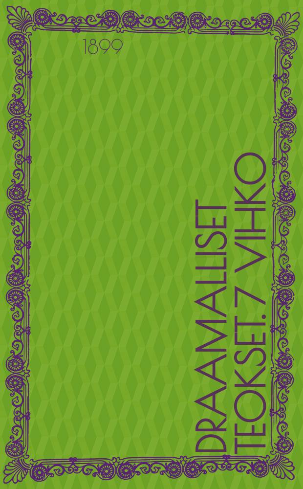 Draamalliset teokset. 7 vihko