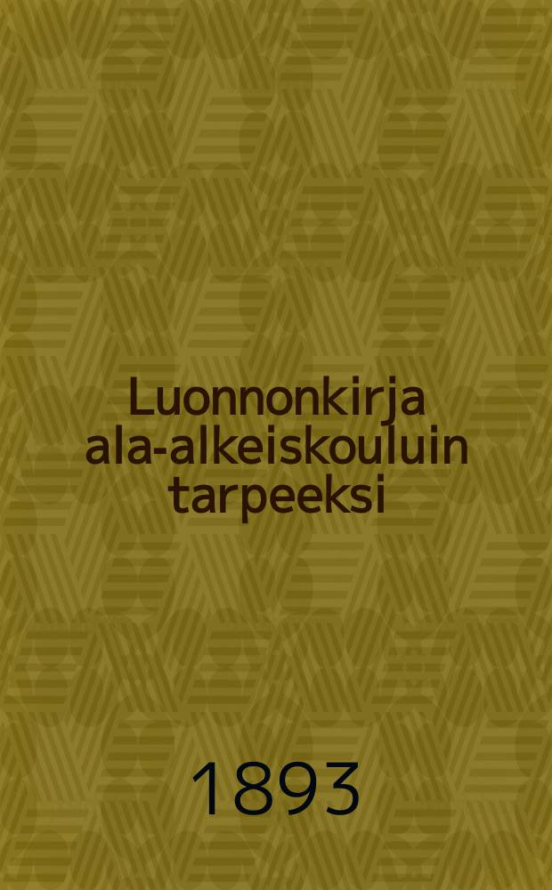 Luonnonkirja ala-alkeiskouluin tarpeeksi : Suomennos
