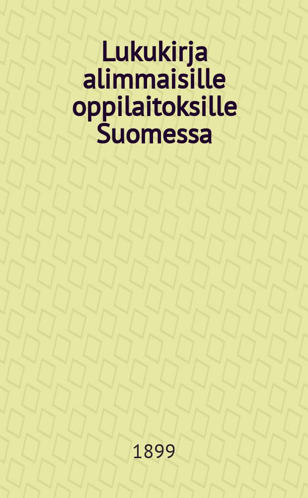Lukukirja alimmaisille oppilaitoksille Suomessa : Suomennos