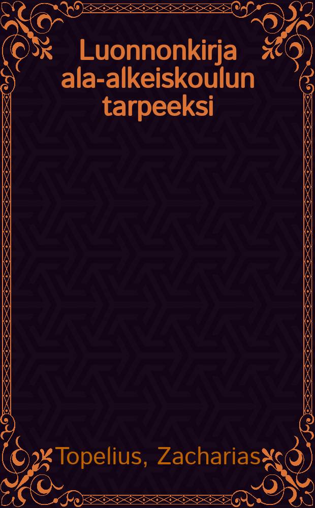 Luonnonkirja ala-alkeiskoulun tarpeeksi : Suomen