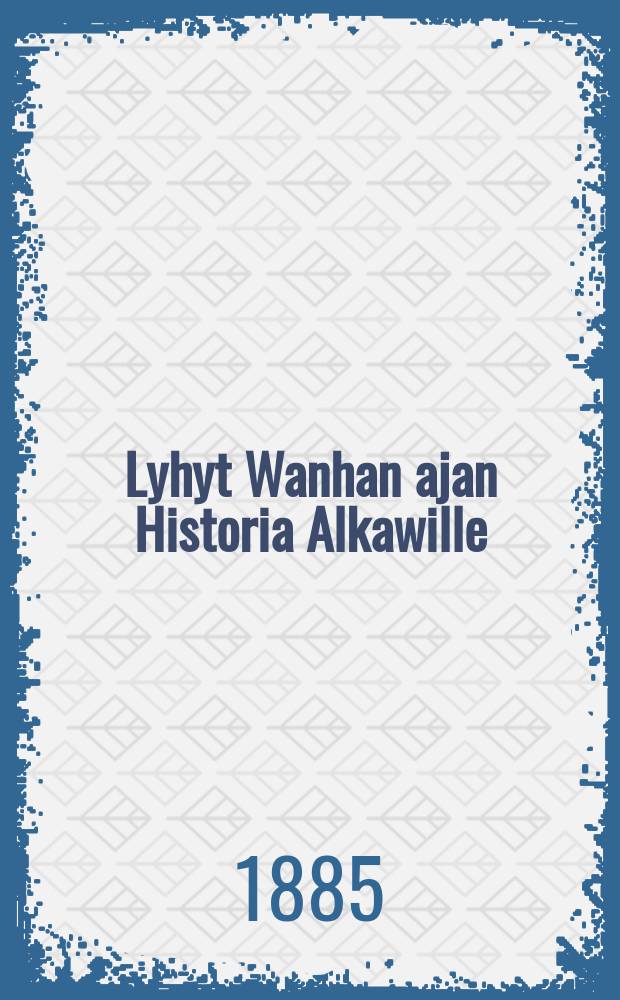 Lyhyt Wanhan ajan Historia Alkawille
