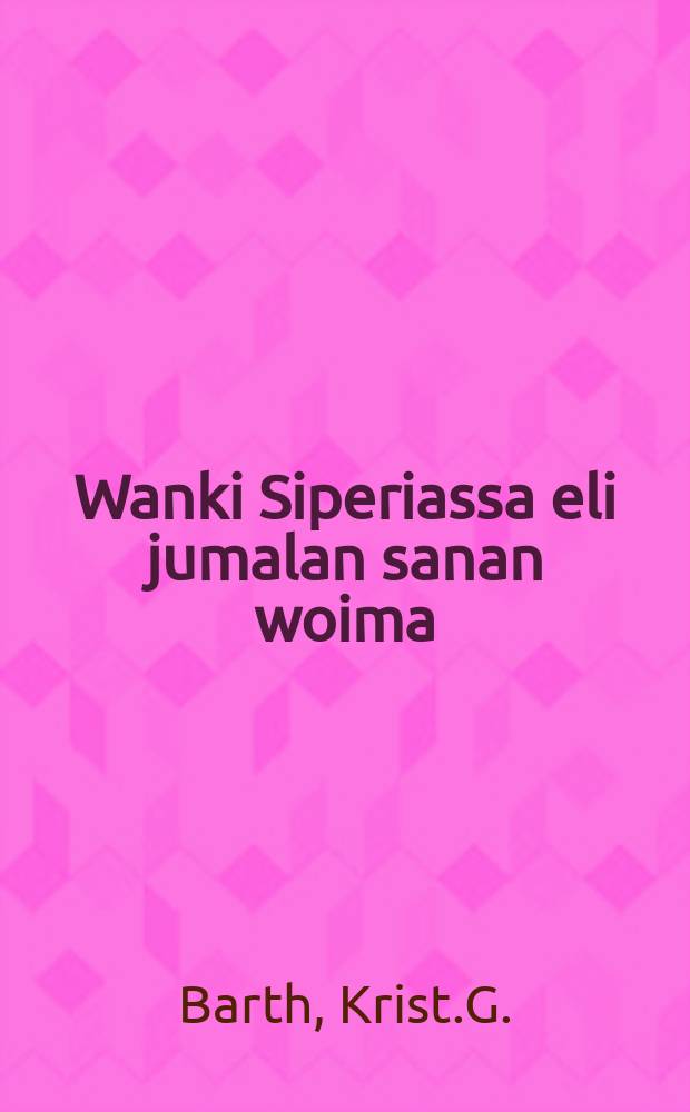 Wanki Siperiassa eli jumalan sanan woima : Kertomus ajatteleville kristityille