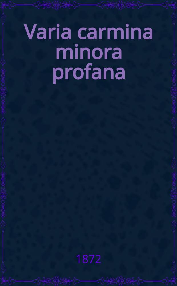 Varia carmina minora profana