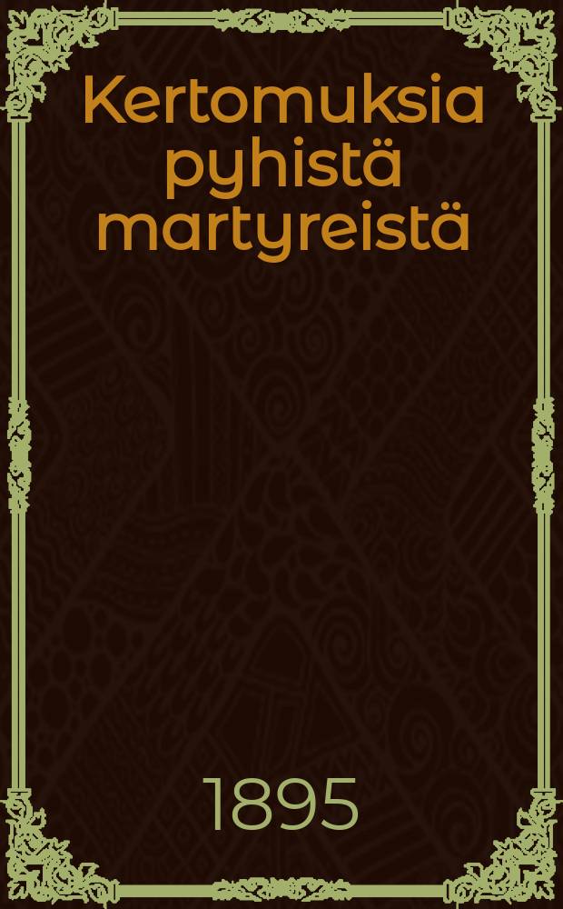 Kertomuksia pyhistä martyreistä